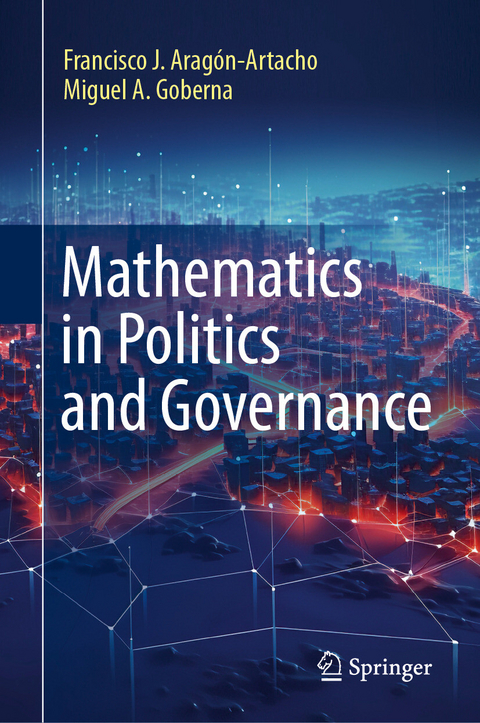 Mathematics in Politics and Governance - Francisco J. Aragón-Artacho, Miguel A. Goberna