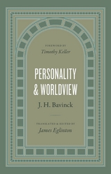 Personality and Worldview -  J. H. Bavinck