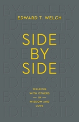 Side by Side -  Edward T. Welch