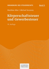 Körperschaftsteuer und Gewerbesteuer -  Matthias Alber,  Michael Szczesny