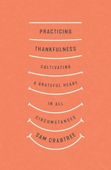 Practicing Thankfulness -  Sam Crabtree