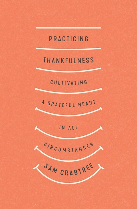 Practicing Thankfulness -  Sam Crabtree