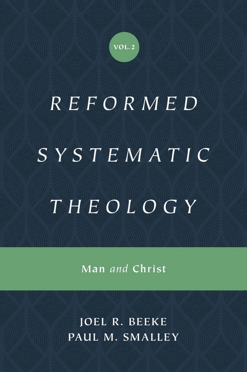 Reformed Systematic Theology, Volume 2 - Joel Beeke, Paul M. Smalley