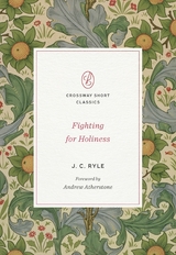 Fighting for Holiness - J. C. Ryle