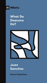 What Do Deacons Do? -  Juan R. Sanchez