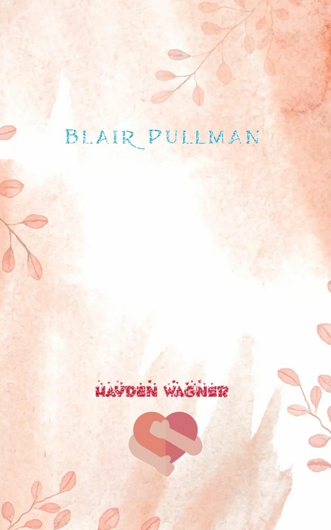 Blair Pullman -  Hayden Wagner