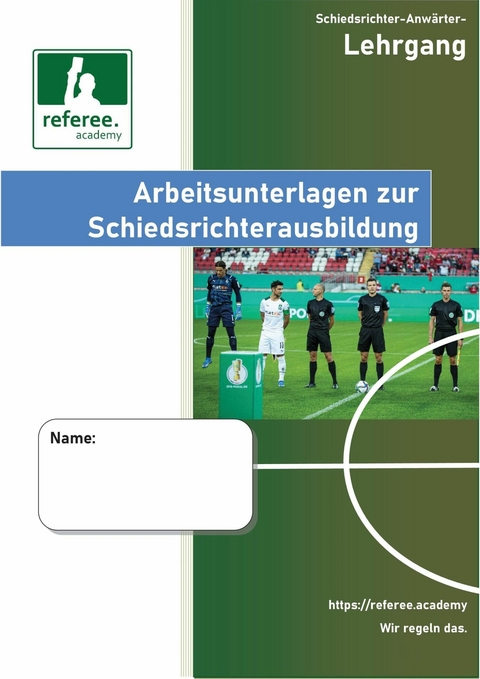 Arbeitsunterlagen zur Schiedsrichterausbildung -  Referee Academy