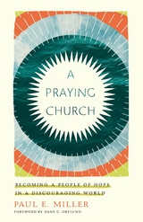A Praying Church - Paul E. Miller