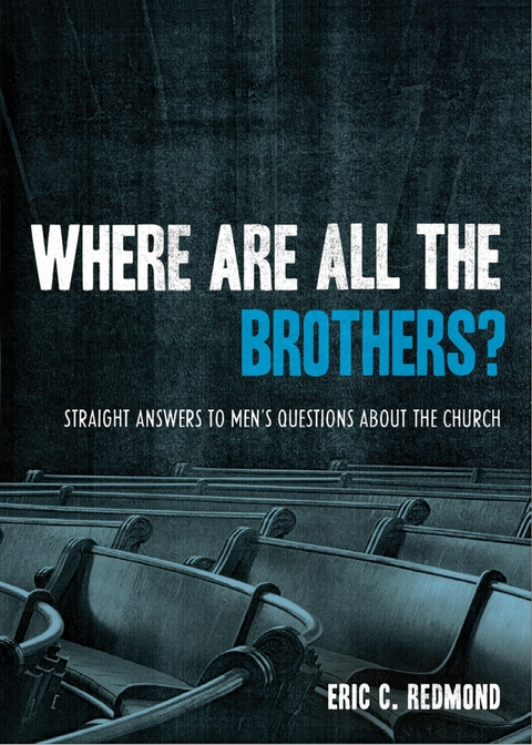 Where Are All the Brothers? -  Eric C. Redmond