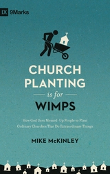 Church Planting Is for Wimps (Redesign) -  Mike McKinley