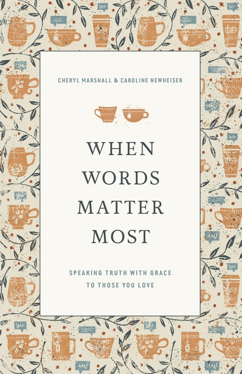 When Words Matter Most - Cheryl Marshall, Caroline Newheiser