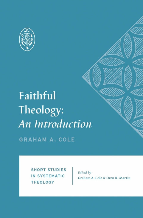 Faithful Theology -  Graham A. Cole