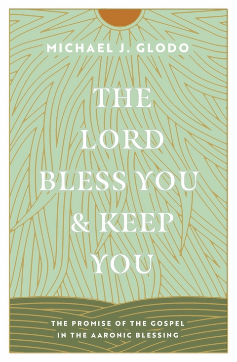The Lord Bless You and Keep You -  Michael Glodo