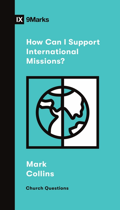 How Can I Support International Missions? -  Mark Collins