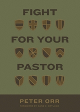 Fight for Your Pastor -  Peter Orr