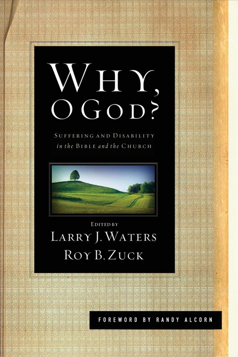 Why, O God? (Foreword by Randy Alcorn) -  Larry J. Waters,  Roy B. Zuck