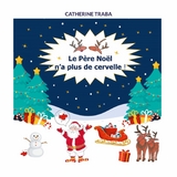 Le Père Noël n'a plus de cervelle ! - Catherine Traba