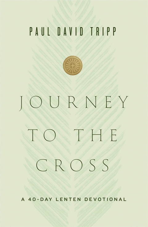 Journey to the Cross -  Paul David Tripp