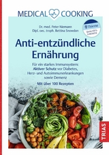 Medical Cooking: Antientzündliche Ernährung - Peter Niemann, Bettina Snowdon