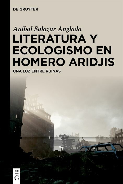 Literatura y ecologismo en Homero Aridjis -  Aníbal Salazar Anglada