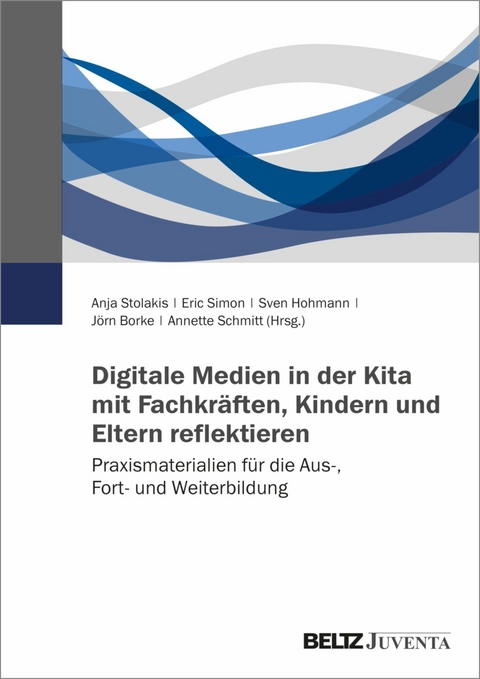 Digitale Medien in der Kita mit Fachkräften, Kindern und Eltern reflektieren - 