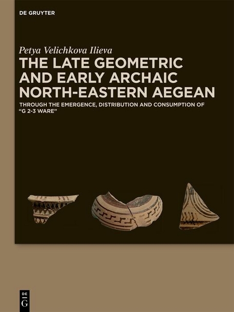The Late Geometric and Early Archaic North-Eastern Aegean -  Petya Velichkova Ilieva