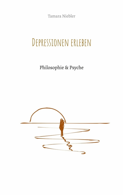 Depressionen erleben -  Tamara Niebler