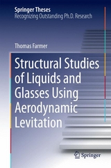 Structural Studies of Liquids and Glasses Using Aerodynamic Levitation - Thomas Farmer