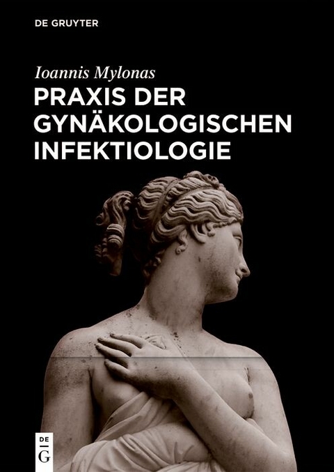 Praxis der Gynäkologischen Infektiologie -  Ioannis Mylonas