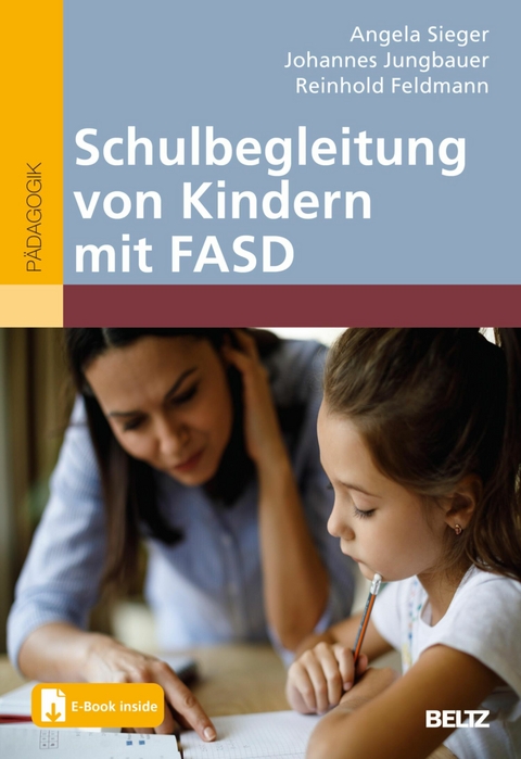 Schulbegleitung von Kindern mit FASD -  Angela Sieger,  Johannes Jungbauer,  Reinhold Feldmann