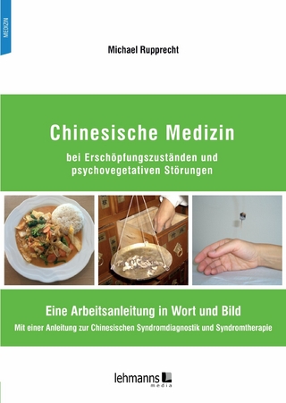 Chinesische Medizin bei Erschöpfungszuständen und psychovegetativen Störungen - Michael Rupprecht