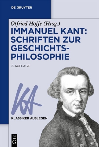 Immanuel Kant: Schriften zur Geschichtsphilosophie - Otfried Höffe