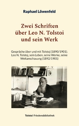 Zwei Schriften über Leo N. Tolstoi und sein Werk - Raphael Löwenfeld