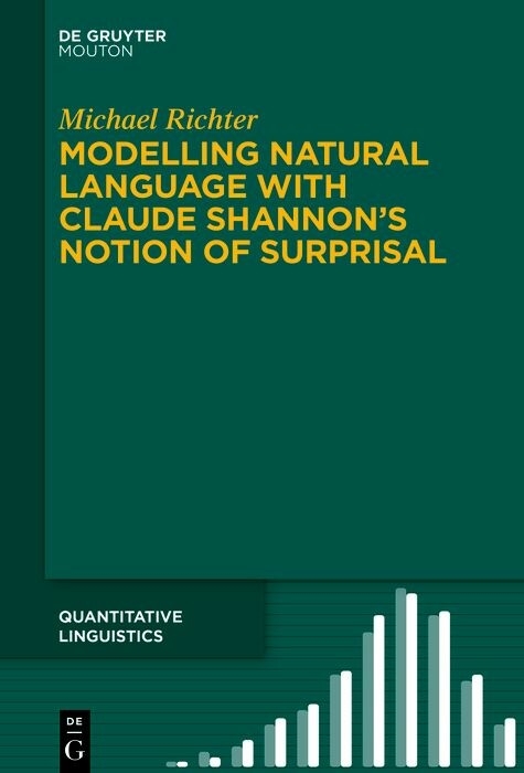 Modelling Natural Language with Claude Shannon's Notion of Surprisal -  Michael Richter