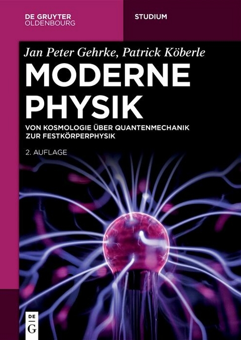 Moderne Physik -  Jan Peter Gehrke,  Patrick Köberle