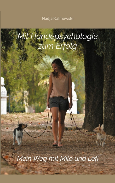 Mit Hundepsychologie zum Erfolg - Nadja Kalinowski