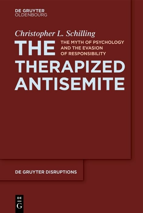 The Therapized Antisemite -  Christopher L. Schilling