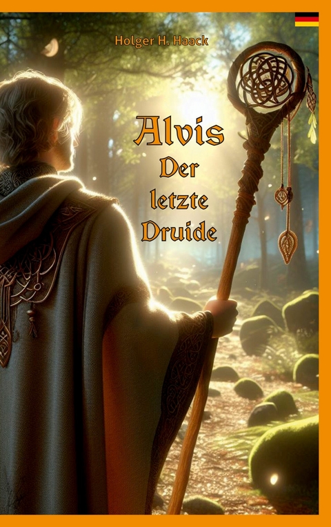 Alvis, der letzte Druide - Holger H. Haack