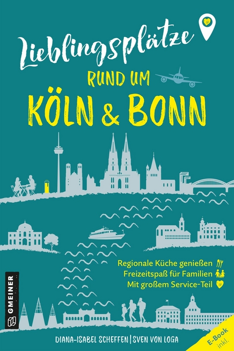 Lieblingsplätze rund um Köln und Bonn -  Diana-Isabel Scheffen,  Sven von Loga