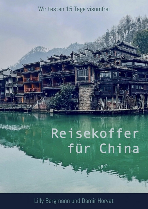 Reisekoffer für China - Lilly Bergmann, Damir Horvat