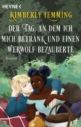 Der Tag, an dem ich mich betrank und einen Werwolf bezauberte - Kimberly Lemming