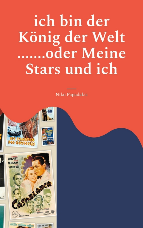 ich bin der König der Welt .......oder Meine Stars und ich -  Niko Papadakis