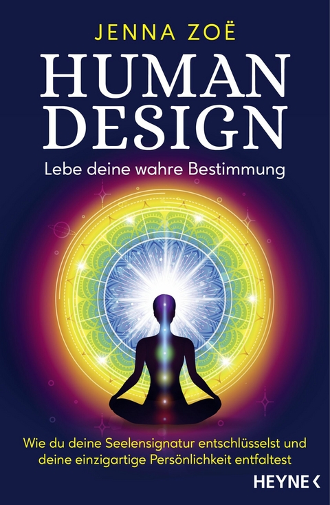 Human Design - Lebe deine wahre Bestimmung -  Jenna Zoe