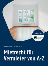 Mietrecht für Vermieter von A-Z - Rudolf Stürzer, Michael Koch