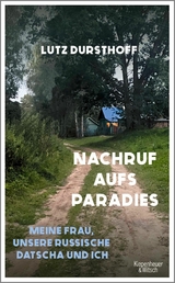 Nachruf aufs Paradies -  Lutz Dursthoff