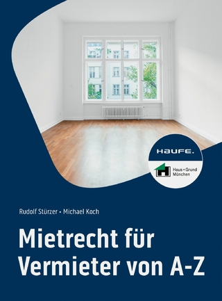 Mietrecht für Vermieter von A-Z - Rudolf Stürzer; Michael Koch