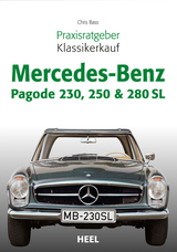 Praxisratgeber Klassikerkauf Mercedes-Benz Pagode 230, 250 & 280 SL - Chris Bass