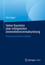 Sieben Bausteine einer erfolgreichen Unternehmensrestrukturierung - Dino Dogan