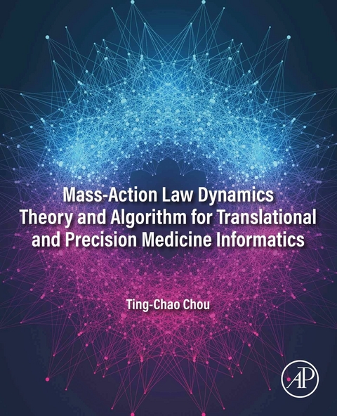 Mass-Action Law Dynamics Theory and Algorithm for Translational and Precision  Medicine Informatics -  Ting-Chao Chou