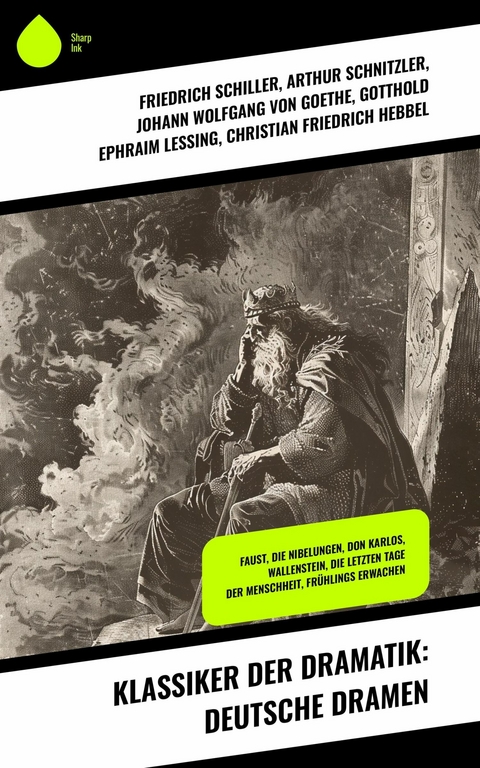 Klassiker der Dramatik: Deutsche Dramen -  Friedrich Schiller,  Arthur Schnitzler,  Johann Wolfgang Von Goethe,  Gotthold Ephraim Lessing,  Christi